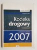KODEKS DROGOWY PO ZMIANACH Z KOMENTARZEM EKSPERTA 2007 